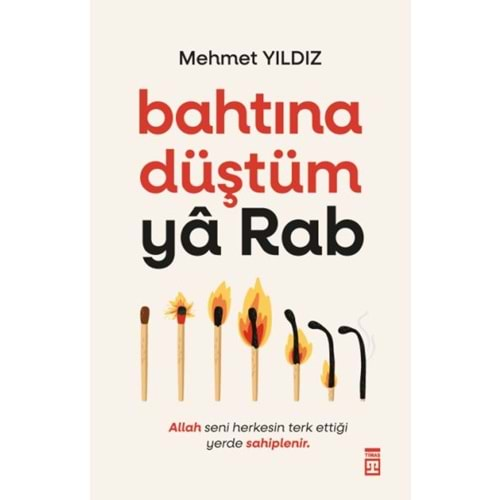 BAHTINA DÜŞTÜM YA RAB-MEHMET YILDIZ-TİMAŞ YAYINLARI