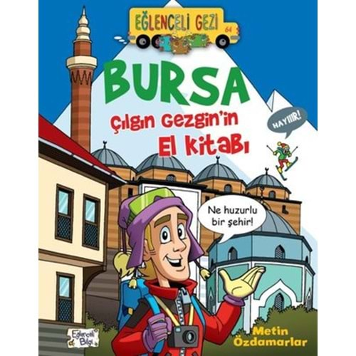 EĞLENCELİ GEZİ-BURSA ÇILGIN GEZGİNİN EL KİTABI-METİN ÖZDAMARLAR-EĞLENCELİ BİLGİ