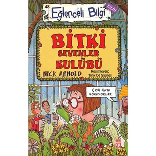 EĞLENCELİ BİLGİ BİTKİ SEVENLER KULUBÜ-NİCK ARNOLD-EĞLENCELİ BİLGİ