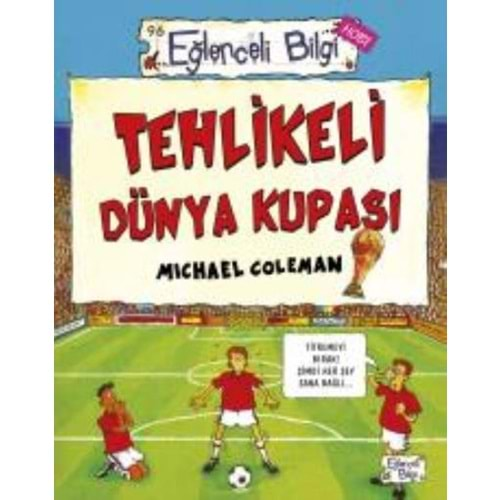 EĞLENCELİ BİLGİ TEHLİKELİ DÜNYA KUPASI-MICHAEL COLEMAN-EĞLENCELİ BİLGİ