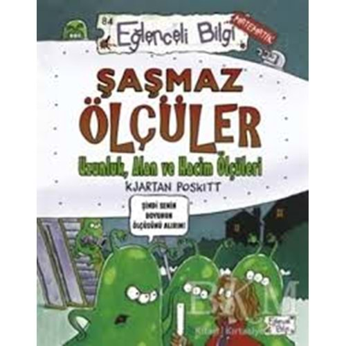 EĞLENCELİ BİLGİ ŞAŞMAZ ÖLÇÜLER-KJARTAN POSKITT-EĞLENCELİ BİLGİ