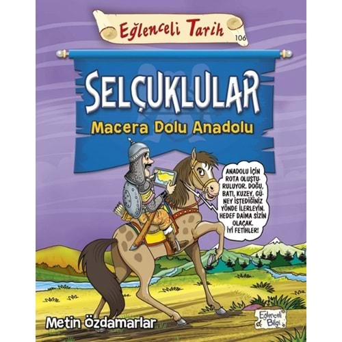 EĞLENCELİ TARİH-SELÇUKLULAR MACERA DOLU ANADOLU-METİN ÖZDAMARLAR-EĞLENCELİ BİLGİ