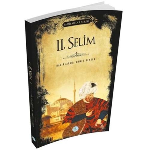 PADİŞAHLAR SERİSİ 2.SELİM-AHMET SEYREK-MAVİ ÇATI