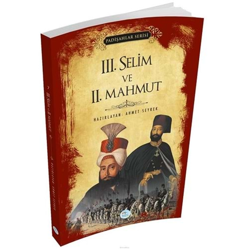 PADİŞAHLAR SERİSİ-3.SELİM VE 2.MAHMUT-AHMET SEYREK-MAVİ ÇATI