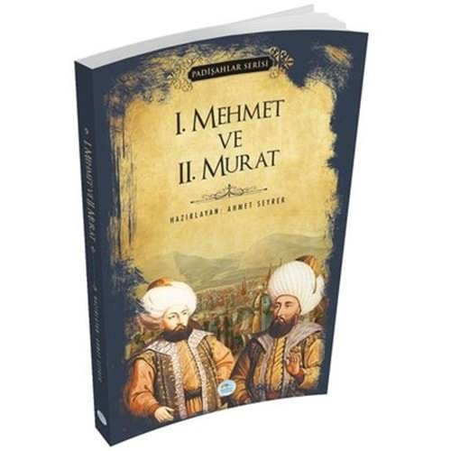 PADİŞAHLAR SERİSİ-1.MEHMET VE 2.MURAT-AHMET SEYREK-MAVİ ÇATI