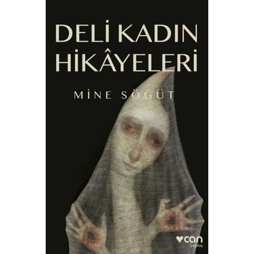 DELİ KADIN HİKAYELERİ-MİNE SÖĞÜT-CAN YAYINLARI