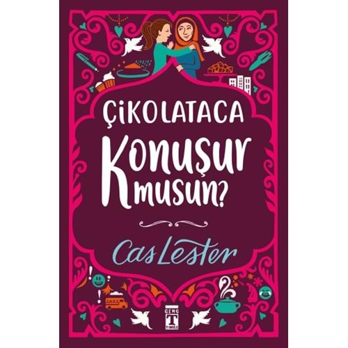 ÇİKOLATACA KONUŞUR MUSUN? (CİLTLİ SERT KAPAK ŞÖMİZLİ)-CAS LESTER-GENÇ TİMAŞ