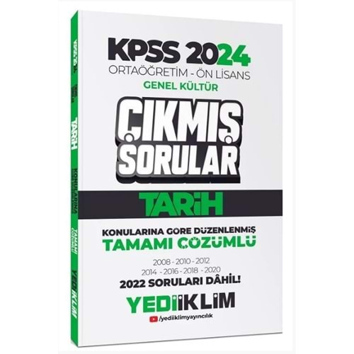 YEDİİKLİM KPSS 2024 GENEL KÜLTÜR TARİH ORTAÖĞRETİM-ÖNLİSANS KONULARINA GÖRE DÜZENLENMİŞ TAMAMI ÇÖZÜMLÜ ÇIKMIŞ SORULAR