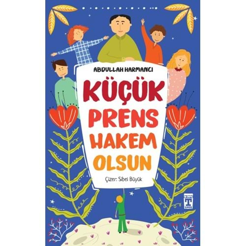 KÜÇÜK PRENS HAKEM OLSUN-ABDULLAH HARMANCI-TİMAŞ ÇOCUK