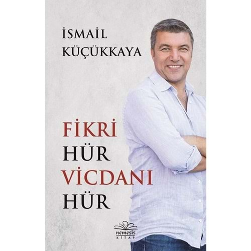 FİKRİ HÜR VİCDANI HÜR-İSMAİL KÜÇÜKKAYA-NEMESİS KİTAP