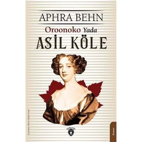 OROONOKO YA DA ASİL KÖLE-APHRA BEHN-DORLİON YAYINLARI