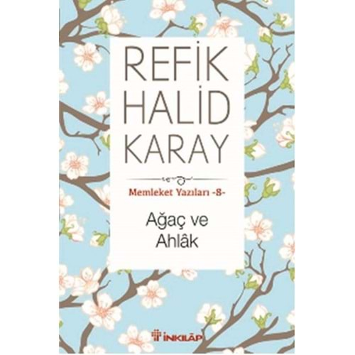 AĞAÇ VE AHLAK-REFİK HALİD KARAY-İNKILAP KİTAPEVİ