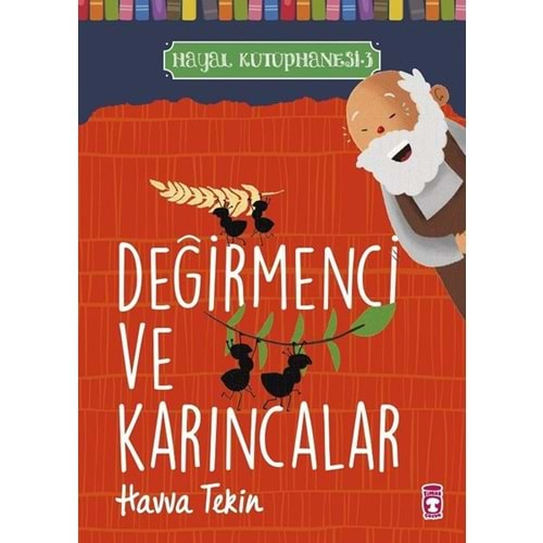 DEĞİRMENCİ VE KARINCALAR-HAYAL KÜTÜPHANESİ 3-HAVVA TEKİN-TİMAŞ ÇOCUK