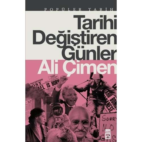 TARİHİ DEĞİŞTİREN GÜNLER-ALİ ÇİMEN-TİMAŞ YAYINLARI