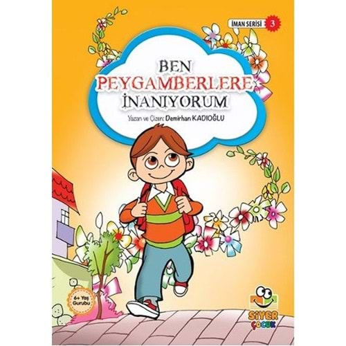 BEN PEYGAMBERLERE İNANIYORUM-DEMİRHAN KADIOĞLU-SİYER ÇOCUK YAYINLARI