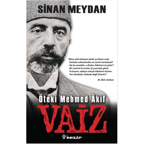 ÖTEKİ MEHMED AKİF:VAİZ-SİNAN MEYDAN-İNKILAP KİTABEVİ