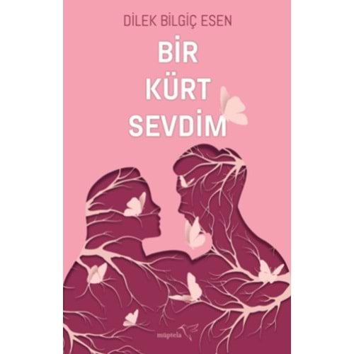 BİR KÜRT SEVDİM-DİLEK BİLGİÇ ESEN-MÜPTELA YAYINLARI