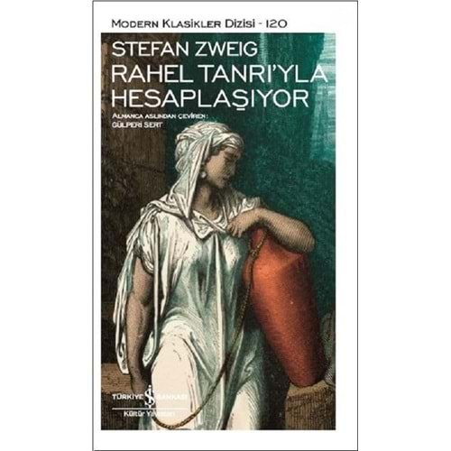 RAHEL TANRIYLA HESAPLAŞIYOR-STEFAN ZWEIG-İŞ BANKASI KÜLTÜR YAYINLARI