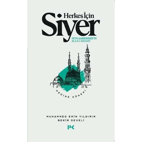 HERKES İÇİN SİYER MEDİNE DÖNEMİ-M.EMİN YILDIRIM-BEKİR DEVELİ-PROFİL KİTAP