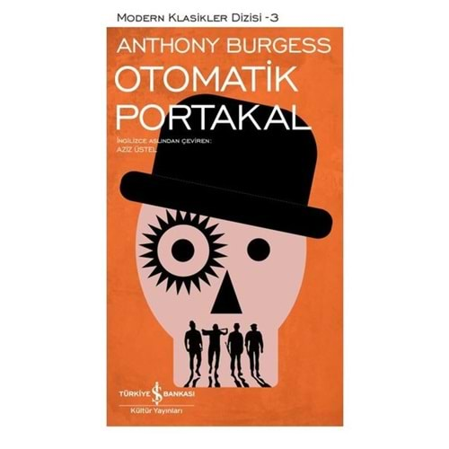 OTOMATİK PORTAKAL(CİLTLİ)- ANTHONY BURGESS - İŞ BANKASI KÜLTÜR YAYINLARI