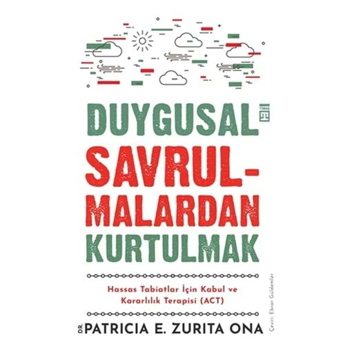 DUYGUSAL SAVRULMALARDAN KURTULMAK-PATRICIA E.ZURITA ONA-TİMAŞ YAYINLARI