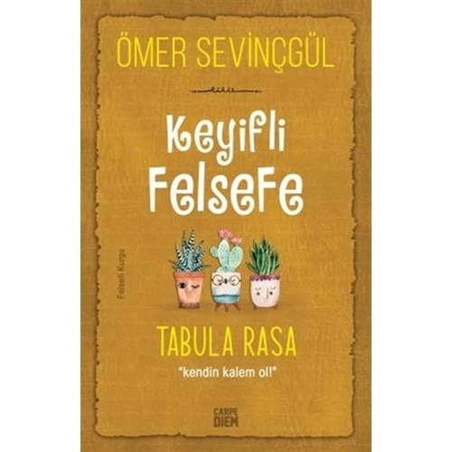 KEYİFLİ FELSEFE:TABULA RASA-ÖMER SEVİNÇGÜL-CARPE DİEM KİTAPLARI