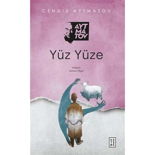 YÜZ YÜZE-CENGİZ AYTMATOV-KETEBE YAYINLARI