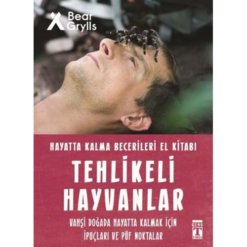 TEHLİKELİ HAYVANLAR-HAYATTA KALMA BECERİLERİ EL KİTABI-1-BEAR GRYLLS-GENÇ TİMAŞ