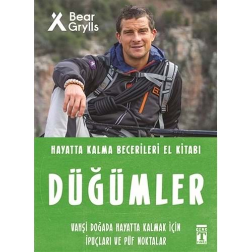 DÜĞÜMLER-HAYATTA KALMA BECERİLERİ EL KİTABI-BEAR GRYLLS-GENÇ TİMAŞ