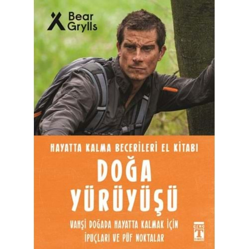 DOĞA YÜRÜYÜŞÜ-HAYATTA KALMA BECERİLERİ EL KİTABI-BEAR GRYLLS-GENÇ TİMAŞ