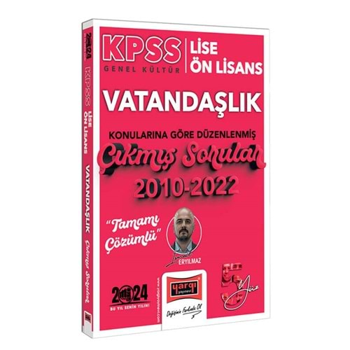 YARGI KPSS 2024 LİSE-ÖN LİSANS GENEL KÜLTÜR VATANDAŞLIK KONULARINA GÖRE DÜZENLENMİŞ 2010-2022 TAMAMI ÇÖZÜMLÜ ÇIKMIŞ SORULAR