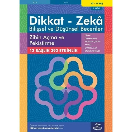 DİKKAT-ZEKA BİLİŞSEL VE DÜŞÜNSEL BECERİLER 5.KİTAP 10-11 YAŞ ZİHİN AÇMA VE PEKİŞTİRME