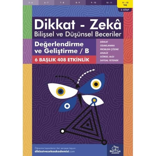 DİKKAT-ZEKA BİLİŞSEL VE DÜŞÜNSEL BECERİLER 2.KİTAP 11-12 YAŞ DEĞERLENDİRME VE GELİŞTİRME/B