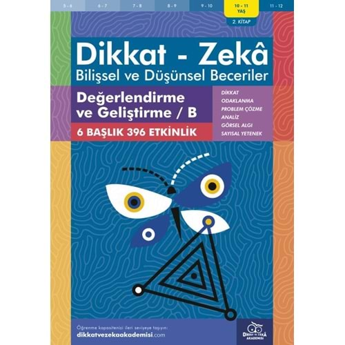 DİKKAT-ZEKA BİLİŞSEL VE DÜŞÜNSEL BECERİLER 2.KİTAP 10-11 YAŞ DEĞERLENDİRME VE GELİŞTİRME/B