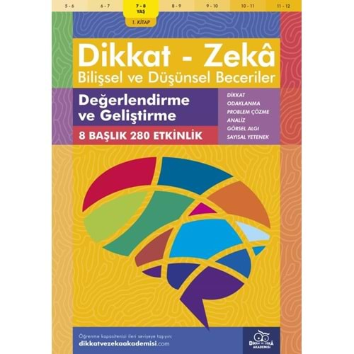 DİKKAT-ZEKA BİLİŞSEL VE DÜŞÜNSEL BECERİLER 1.KİTAP 7-8 YAŞ DEĞERLENDİRME VE GELİŞTİRME