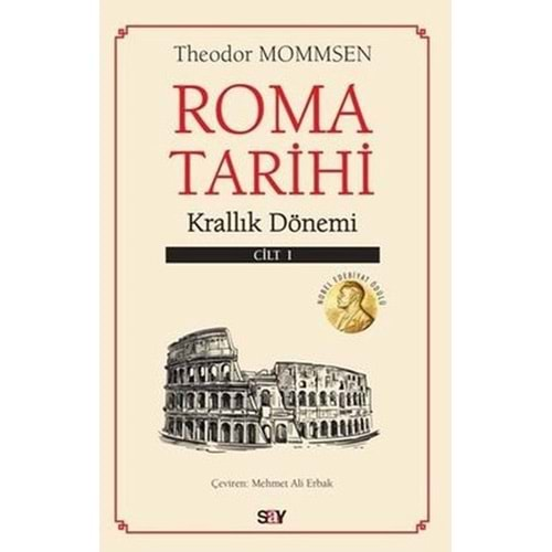 ROMA TARİHİ 1.CİLT-KRALLIK DÖNEMİ-THEODOR MOMMSEN-SAY YAYINLARI