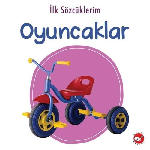 İLK SÖZCÜKLERİM OYUNCAKLAR-BEYAZ BALİNA YAYINLARI