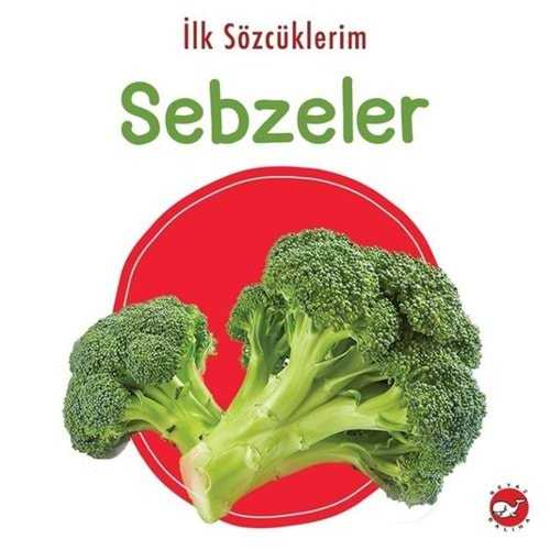 İLK SÖZCÜKLERİM SEBZELER-BEYAZ BALİNA YAYINLARI