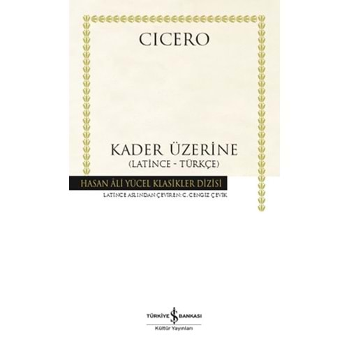 KADER ÜZERİNE(LATİNCE-TÜRKÇE)-CICERO-İŞ BANKASI KÜLTÜR YAYINLARI