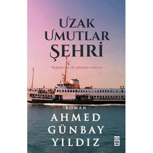 UZAK UMUTLAR ŞEHRİ-AHMED GÜNBAY YILDIZ-TİMAŞ YAYINLARI