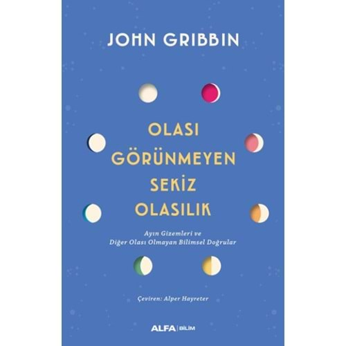 OLASI GÖRÜNMEYEN SEKİZ OLASILIK-JOHN GRIBBIN-ALFA YAYINLARI