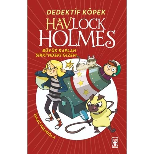 DEDEKTİF KÖPEK HAVLOCK HOLMES-BÜYÜK KAPLAN SİRKİNDEKİ GİZEM-ISAAC PALMIOLA-TİMAŞ ÇOCUK