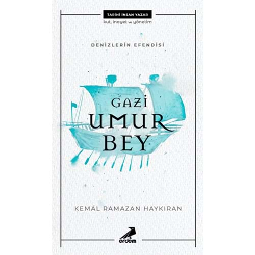 DENİZLERİN EFENDİSİ-GAZİ UMUR BEY-KEMAL RAMAZAN HAYKIRAN-ERDEM YAYINLARI