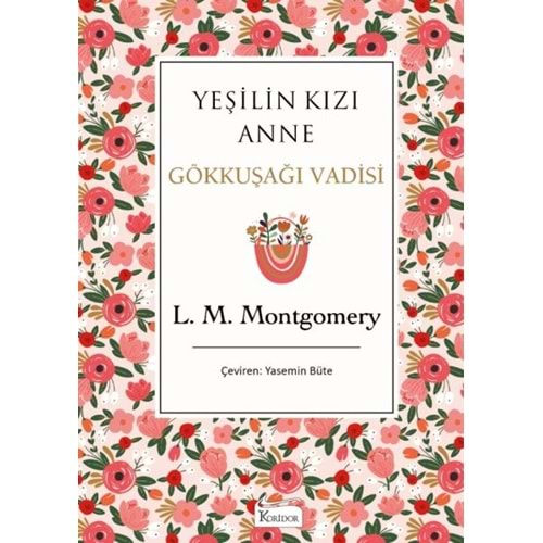 YEŞİLİN KIZI ANNE GÖKKUŞAĞI VADİSİ (BEZ CİLTLİ)-L.M.MONTGOMERY-KORİDOR YAYINCILIK