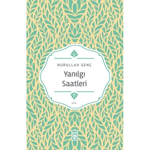 YANILGI SAATLERİ-NURULLAH GENÇ-TİMAŞ YAYILARI