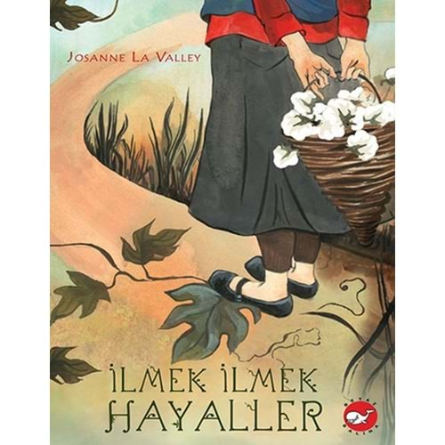 İLMEK İLMEK HAYALLER-JOSANNE LA VALLEY-BEYAZ BALİNA YAYINLARI