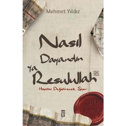 NASIL DAYANDIN YA RESULULLAH-MEHMET YILDIZ-TİMAŞ YAYINLARI