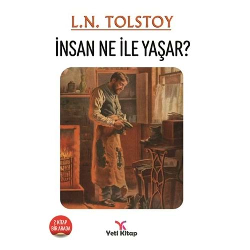 İNSAN NE İLE YAŞAR?-L.N.TOLSTOY-YETİ KİTAP