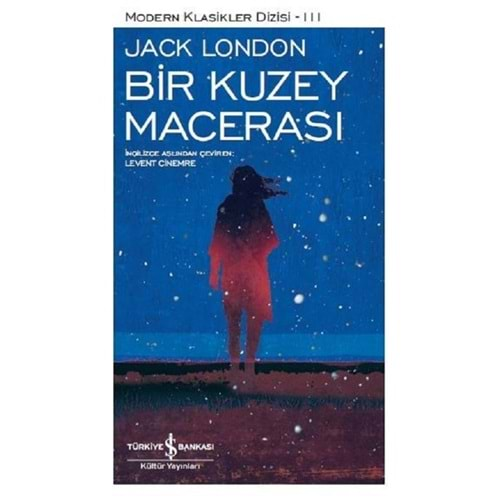 BİR KUZEY MACERASI-JACK LONDON-İŞ BANKASI KÜLTÜR YAYINLARI