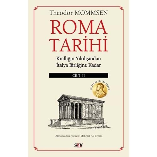 ROMA TARİHİ CİLT 2-KRALLIĞIN YIKILIŞINDAN İTALYA BİRLİĞİNE KADAR-THEODOR MOMMSEN-SAY YAYINLARI